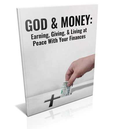 Resource 7 | God & Money, Earning, Giving, & Living at Peace With Your Finances